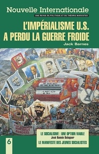 Jack Barnes - Nouvelle Internationale N° 6 : L'impérialisme US a perdu la guerre froide.