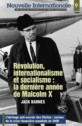 Jack Barnes - Nouvelle Internationale N° 9 : Révolution, internationalisme et socialisme : la dernière année de Malcolm X.