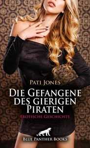 Die Gefangene des gierigen Piraten | Erotische Geschichte