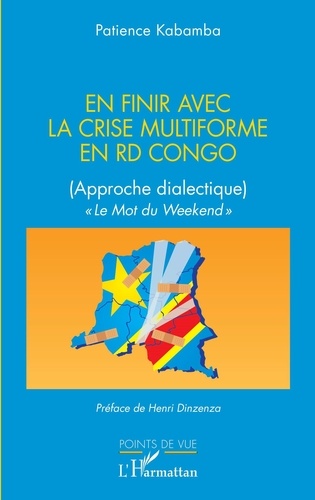 En finir avec la crise multiforme en RD Congo. (Approche dialectique) "Le Mot du Weekend"