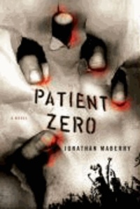 Patient Zero - A Joe Ledger Novel, Volume 1.