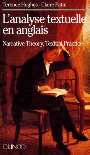  Patin et  Hugues - L'Analyse Textuelle En Anglais : Narrative Theory, Textual Practice. Bilingue.