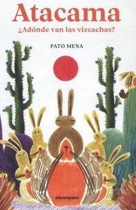Pato Mena - Atacama - ¿Adonde van las vizcachas?.