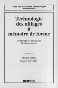  Patoor - Technologie Des Alliages A Memoire De Forme. Comportement Mecanique Et Mise En Oeuvre.