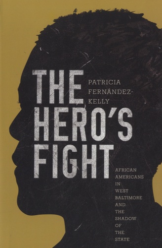 Patrcia Fernandez-Kelly - The Hero's Fight.