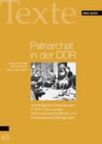 Patriarchat in der DDR - Nachträgliche Entdeckungen in DFD-Dokumenten, DEFA-Dokumentarfilmen und soziologischen Befragungen.