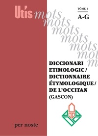 Patric Guilhemjoan - Dictionnaire étymologique de l'occitan (Gascon) - Tome 1 : A-G.