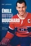 Patric Laprade - Émile « Butch » Bouchard - Le roc de Gibraltar du Canadien de Montréal.