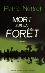 Patric Nottret - Mort sur la forêt.