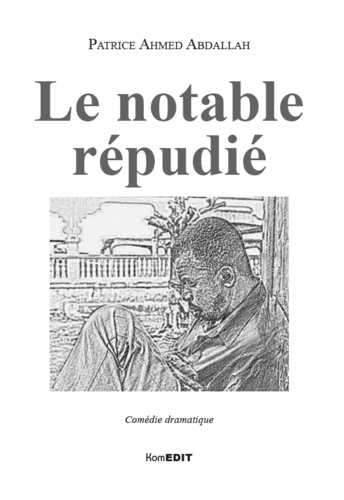 Le notable répudié. Comédie dramatique