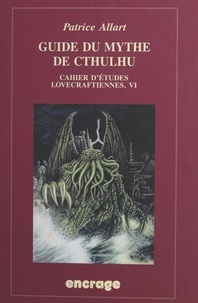 Patrice Allart - Guide du mythe de Cthulhu.