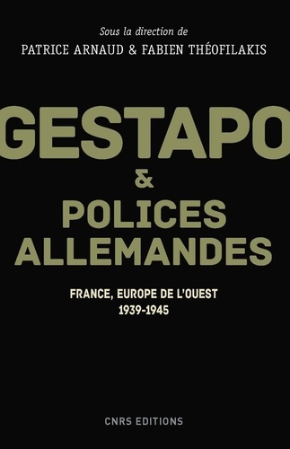NATIONALISMES  Gestapo et polices allemandes - France, Europe de l'ouest 1939-1945