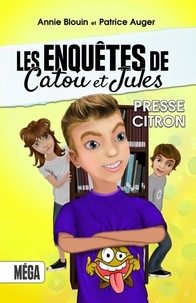 Patrice Auger et Annie Blouin - Les enquêtes de Catou et Jules - Presse Citron.