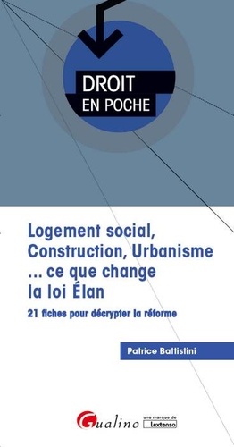 Logement social, construction, urbanisme... ce que change la loi Elan. 21 fiches pour décrypter la réforme