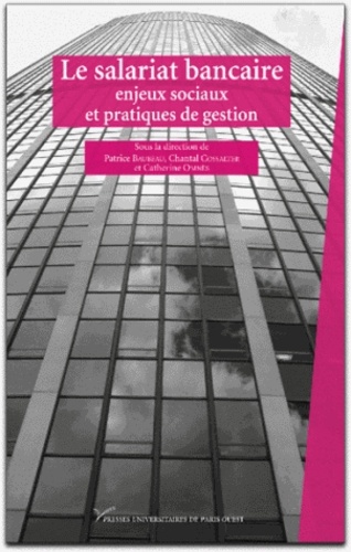Patrice Baubeau et Chantal Cossalter - Le salariat bancaire : enjeux sociaux et pratiques de gestion.