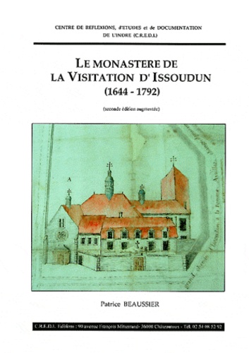 Patrice Beaussier - Le monastère de la Visitation d'Issoudun (1644-1792).