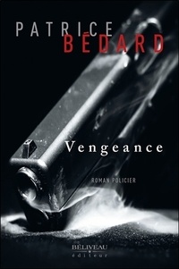 Patrice Bédard - Vengeance.
