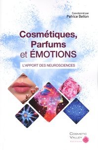 Patrice Bellon - Cosmétiques, parfums et émotions - L'apport des neurosciences.