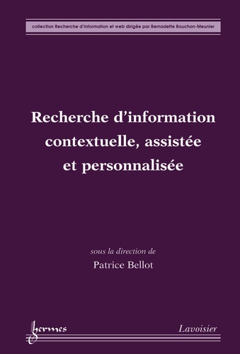 Patrice Bellot - Recherche d'information contextuelle, assistée et personnalisée.