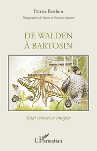 Patrice Berthon - De Walden à Bartosin - Essai textuel et imagier.