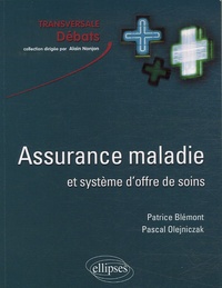 Patrice Blémont et Pascal Olejniczak - Assurance maladie et système d'offre de soins en France.