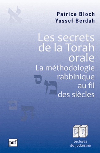 Les secrets de la Torah orale. La méthodologie rabbinique au fil des siècles
