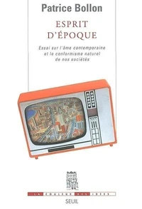 Esprit D'Epoque. Essai Sur L'Ame Contemporaine Et Le Conformisme Naturel De Nos Societes