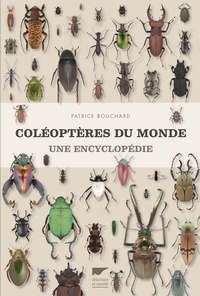 Patrice Bouchard - Coléoptères du monde - Une encyclopédie.
