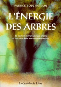 Lénergie des arbres - Le pouvoir énergétique des arbres et leur aide dans notre transformation.pdf