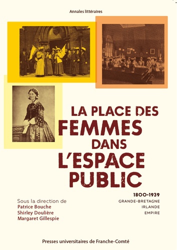 La place des femmes dans l'espace public (1800-1939). Grande-Bretagne, Irlande, Empire