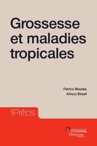 Patrice Bourée et Alireza Ensaf - Grossesse et maladies tropicales.
