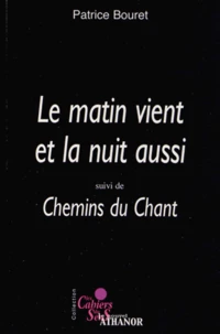 Le matin vient et la nuit aussi suivi de Chemins du chant
