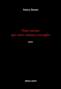 Nous savons que nous sommes aveuglés