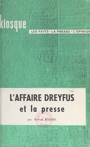 Patrice Boussel - L'affaire Dreyfus et la presse.