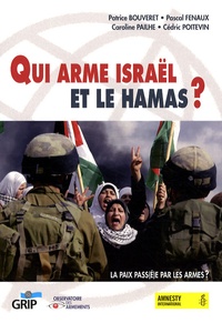 Patrice Bouveret et Pascal Fenaux - Qui arme Israël et le hamas? - La paix pass(é)e par les armes ?.