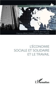 Patrice Braconnier et Gilles Caire - L'économie sociale et solidaire et le travail.