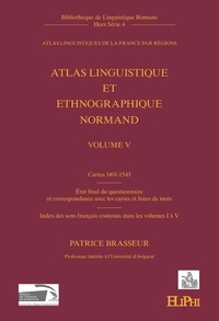 Patrice Brasseur - Atlas Linguistique et ethnographique normand Vol. V - Cartes 1401-1543. Etat final du questionnaire et correspondance avec les cartes et listes des mots.