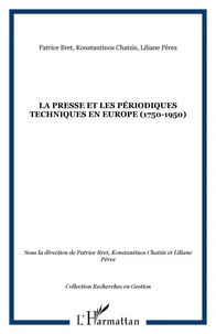 La presse et les periodiques techniques en Europe 1750-1950