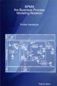 Patrice Briol - BPMN, the Business Process Modeling Notation - Pocket Handbook.
