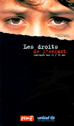 Patrice Brizard et Michel Pellaton - Les Droits De L'Enfant Expliques Aux 11/15 Ans.