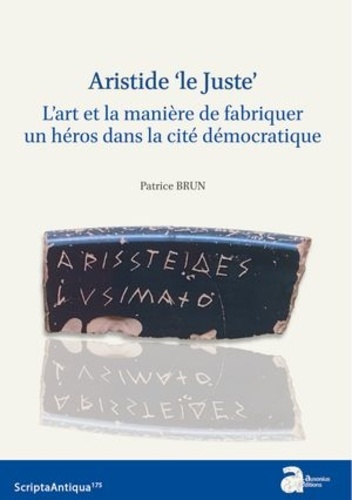 Aristide "le Juste". L'art et la manière de fabriquer un héros dans la cité démocratique
