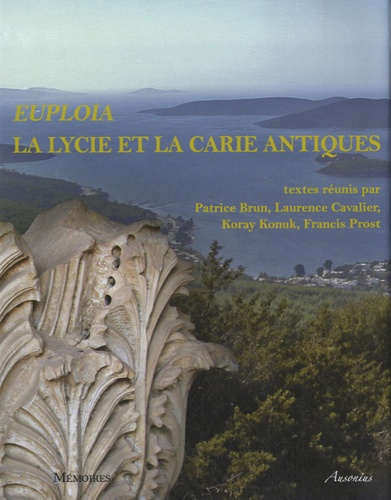 Patrice Brun et Laurence Cavalier - Euploia : la Lycie et la Carie antiques - Dynamiques des territoires, échanges et identités.