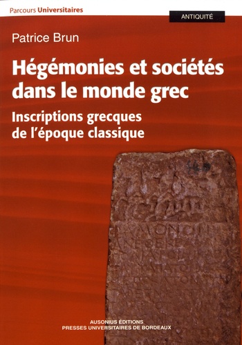 Hégémonies et sociétés dans le monde grec. Inscriptions grecques de l'époque classique