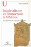 Patrice Brun - Impérialisme et démocratie à Athènes - Inscriptions de l'époque classique.