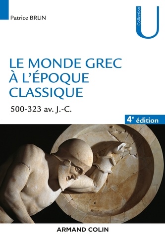 Le monde grec à l'époque classique - 4e éd.. 500-323 av. J.-C.
