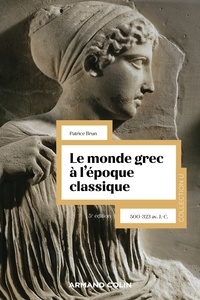 Patrice Brun - Le monde grec à l'époque classique - 5e éd. - 500-323 av. J.-C..