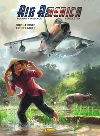 Patrice Buendia et  Wallace - Air America Tome 1 : Sur la piste Ho Chi Minh.