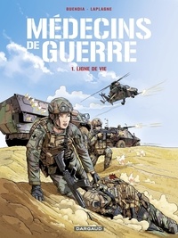 Patrice Buendia et Gilles Laplagne - Médecins de Guerre - Tome 1 - Ligne de vie.