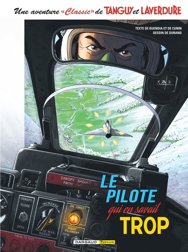 Patrice Buendia et Hubert Cunin - Une aventure "Classic" de Tanguy et Laverdure Tome 4 : Le pilote qui en savait trop.