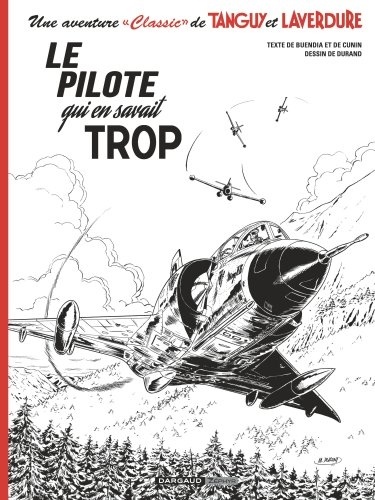 Une aventure "Classic" de Tanguy et Laverdure Tome 4 Le pilote qui en savait trop -  -  Edition spéciale en noir & blanc